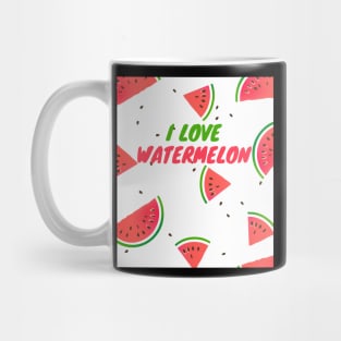 I love watermelon Mug